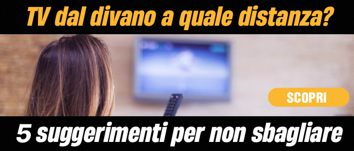Come scegliere la TV in base alla Distanza dal Divano di Casa